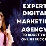 Expert Digital Marketing Agency to Boost Your Online Success