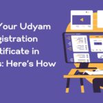 Print Your Udyam Registration Certificate in Minutes Here’s How