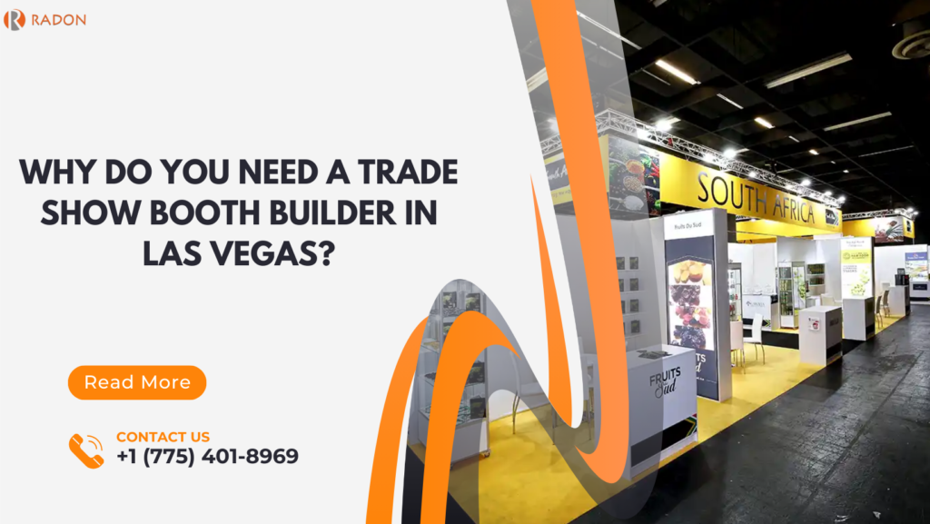 Why Do You Need a Trade Show Booth Builder in Las Vegas