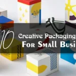 Top 10 Creative Packaging Ideas For Small Business - Feature