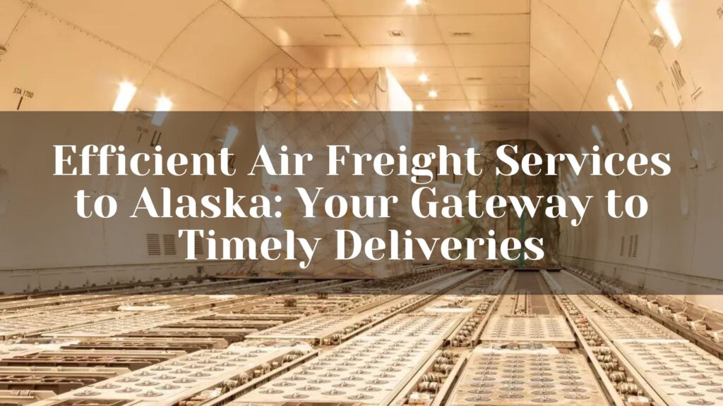 Air freight Alaska