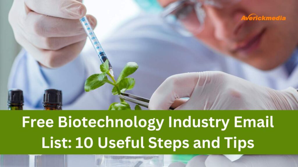 Free Biotechnology Industry Email List 10 Useful Steps and Tips