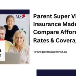 Parent Super Visa Insurance Made Easy: Compare Affordable Rates & Coverage