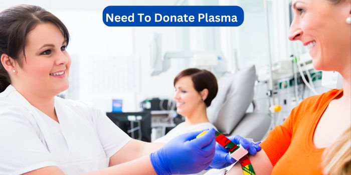 Need To Donate Plasma