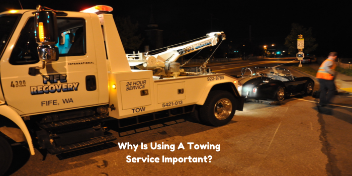 Why Is Using A Towing Service Important