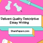 SharkPapers.com: Delivers Quality Descriptive Essay Writing