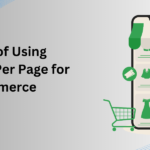 Benefits of Using Product Per Page for WooCommerce Stores