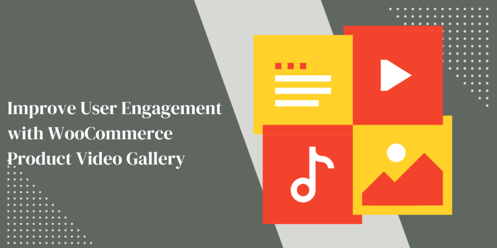 Improve User Engagement with WooCommerce Product Video Gallery