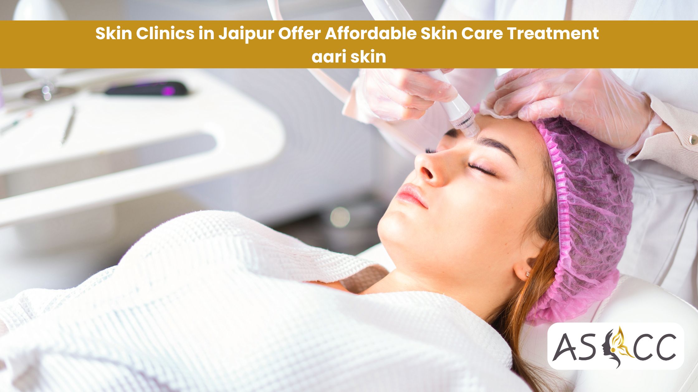 Skin Clinics in Jaipur Offer Affordable Skin Care Treatment