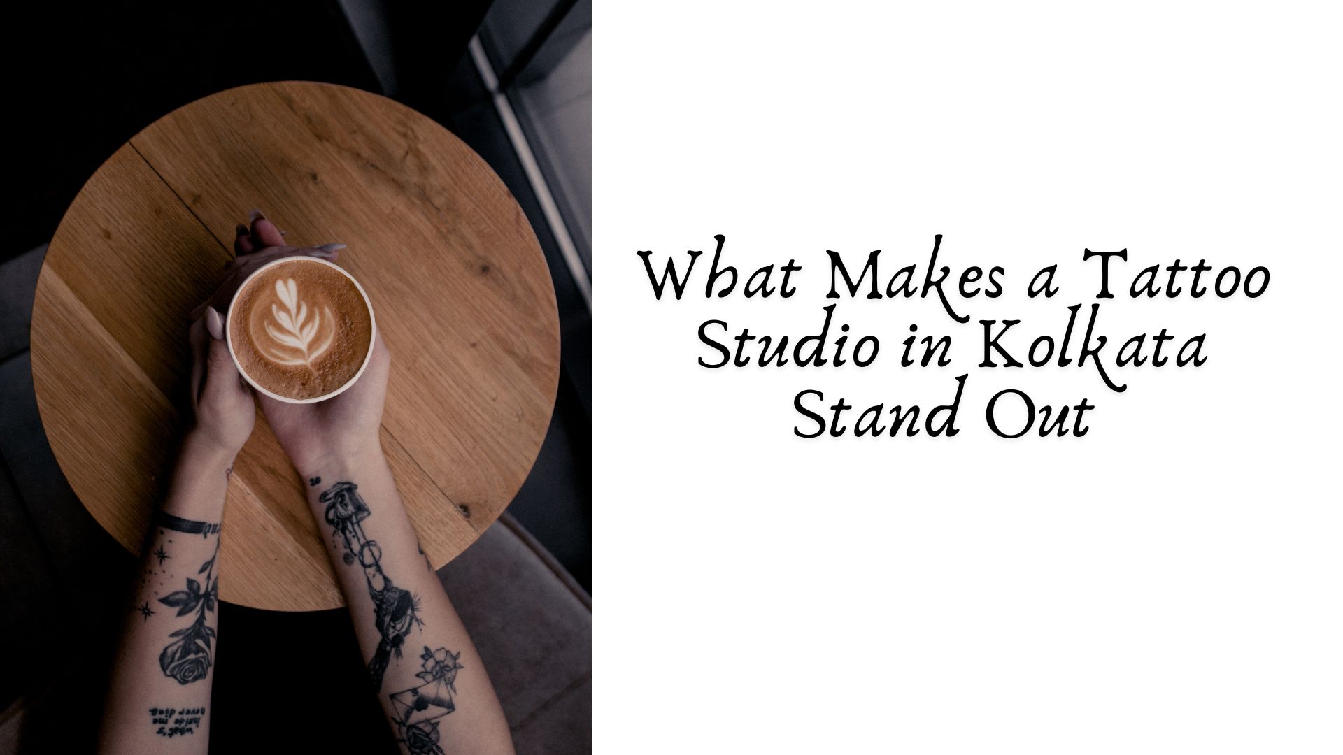 What Makes a Tattoo Studio in Kolkata Stand Out