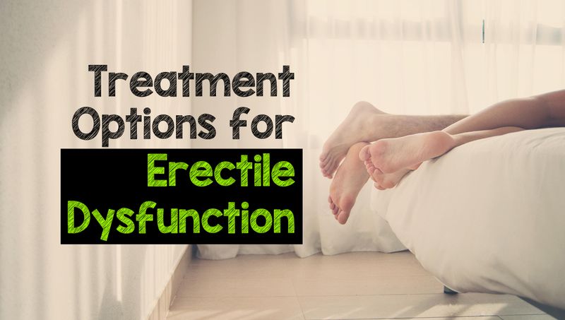 Safe and Effective Treatments for Erectile Dysfunction